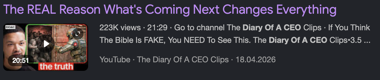 Google Suchergebnis für die Folge „the real reason whats coming next changes everything“ von Diary of a CEO